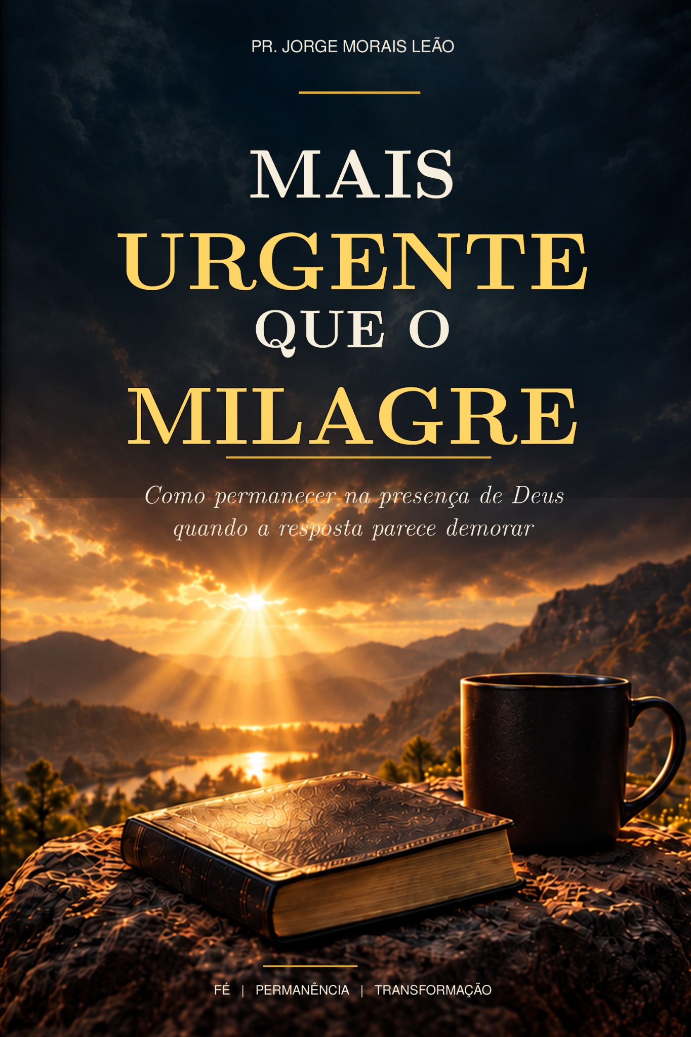 Capa do livro Mais Urgente que o Milagre, de Pr. Jorge Morais Leão